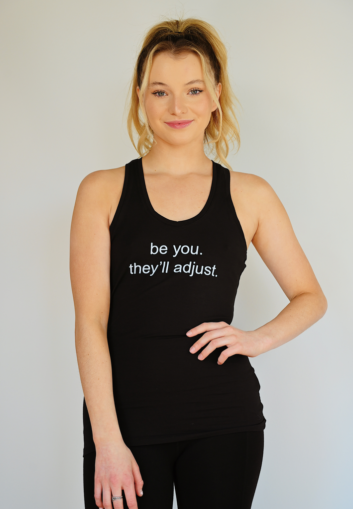 Zenkai Sports Long Black Tank Top with "Be You, They'll Adjust" Quote on the front